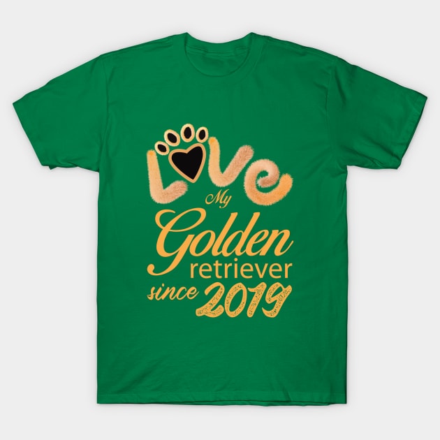 Love my Golden retriever since 2019 T-Shirt by ArteriaMix